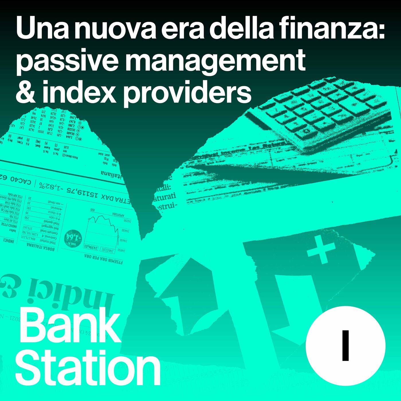 Ep1 – Una nuova era della finanza: passive management & index providers – Il piano