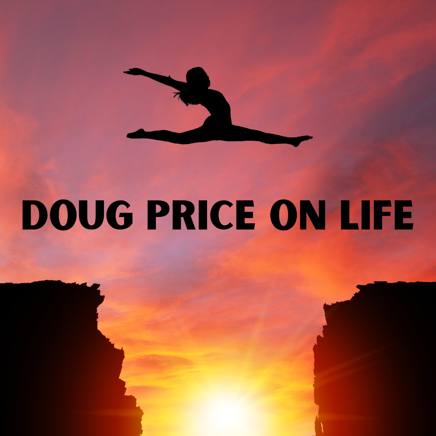 Doug Price On Life