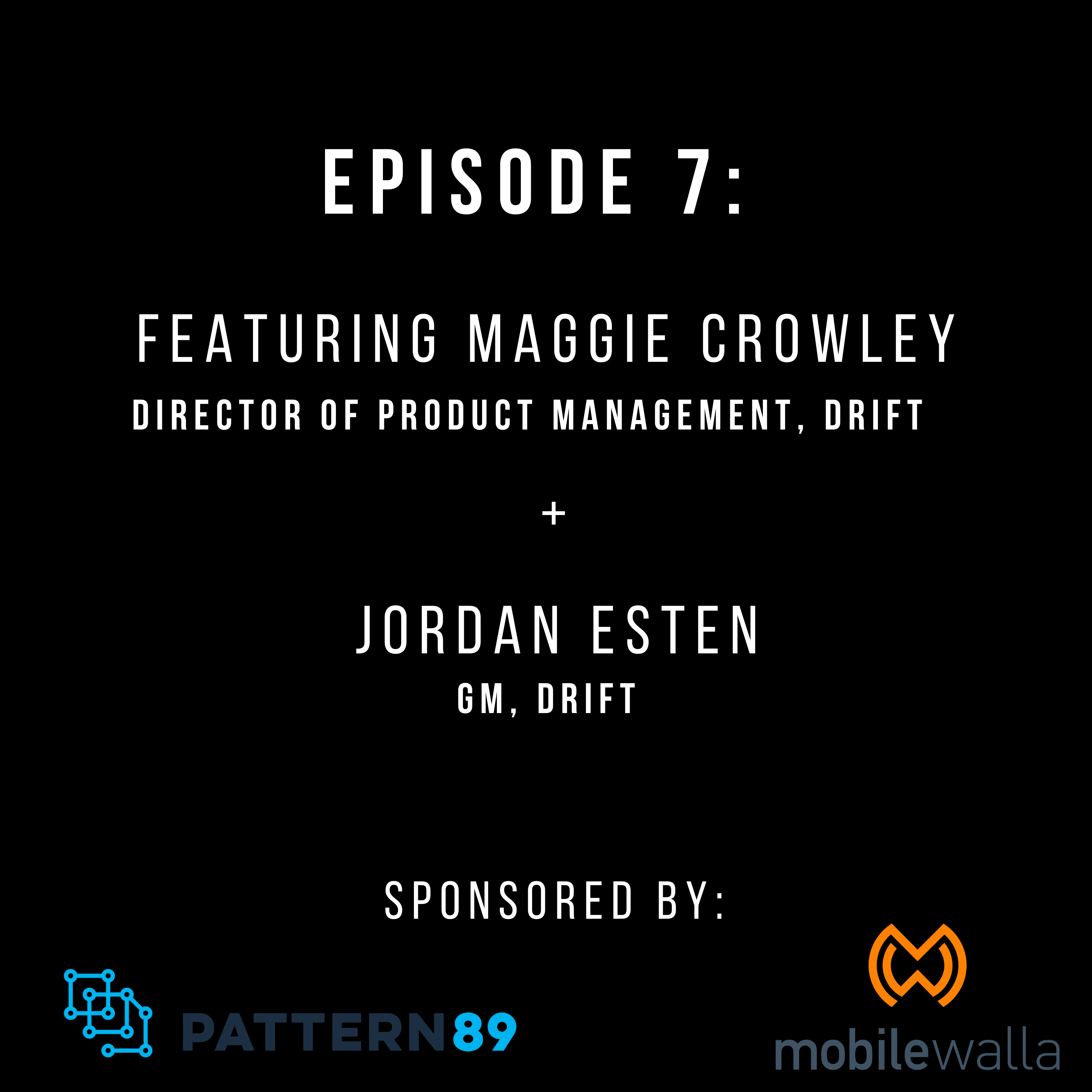 #7: Maggie Crowley & Jordan Esten, Drift: Accelerate Revenue with AI