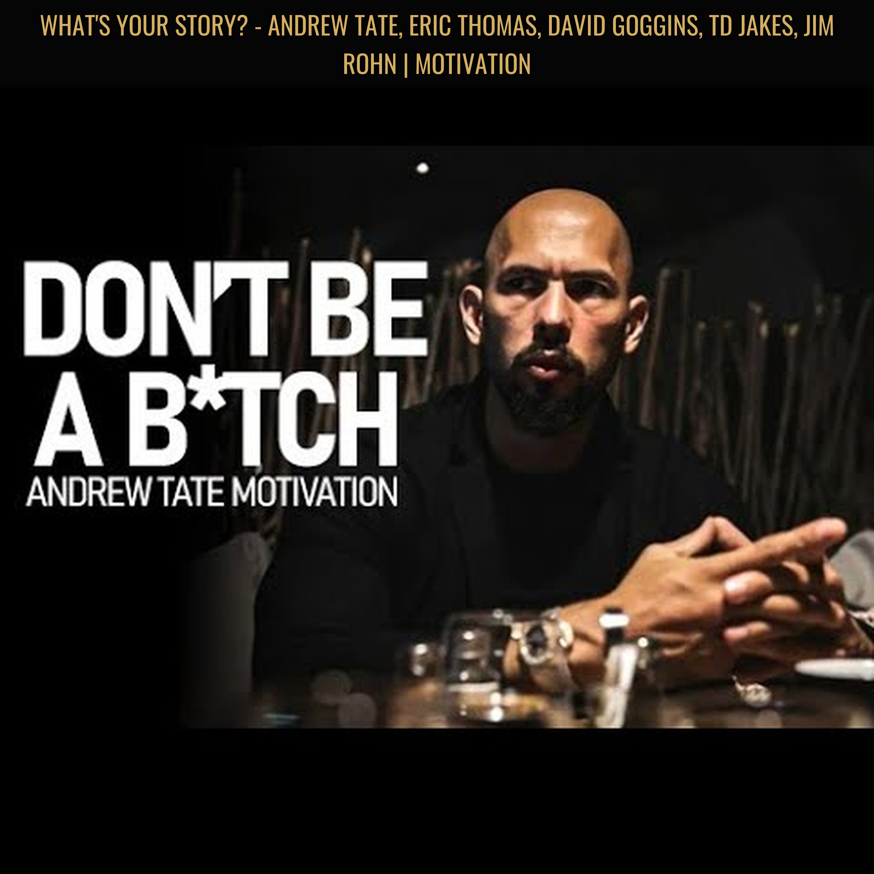 WHAT'S YOUR STORY? - Andrew Tate, Eric Thomas, David Goggins, TD Jakes, Jim Rohn | Motivation