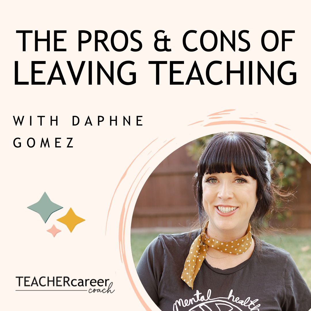 20 - The Pros and Cons of Leaving Teaching