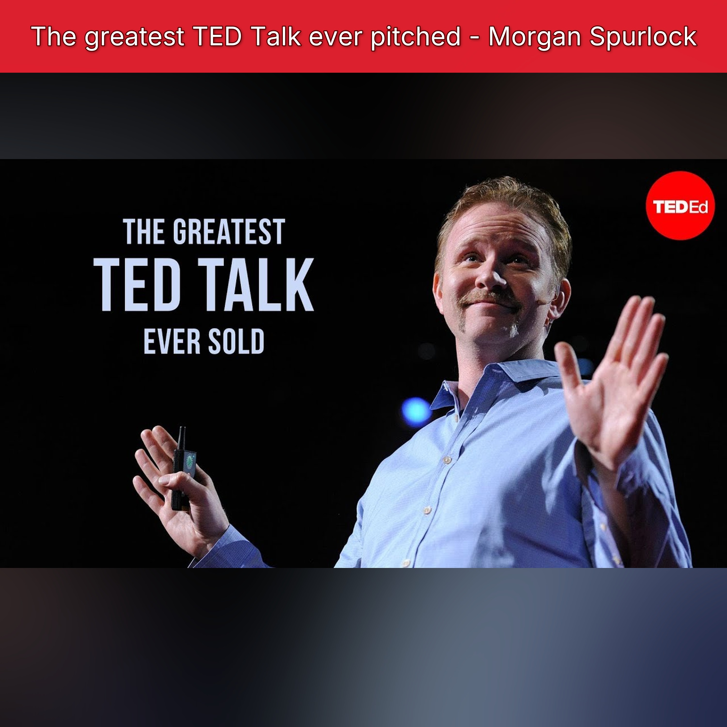 The greatest TED Talk ever pitched - Morgan Spurlock episode artwork