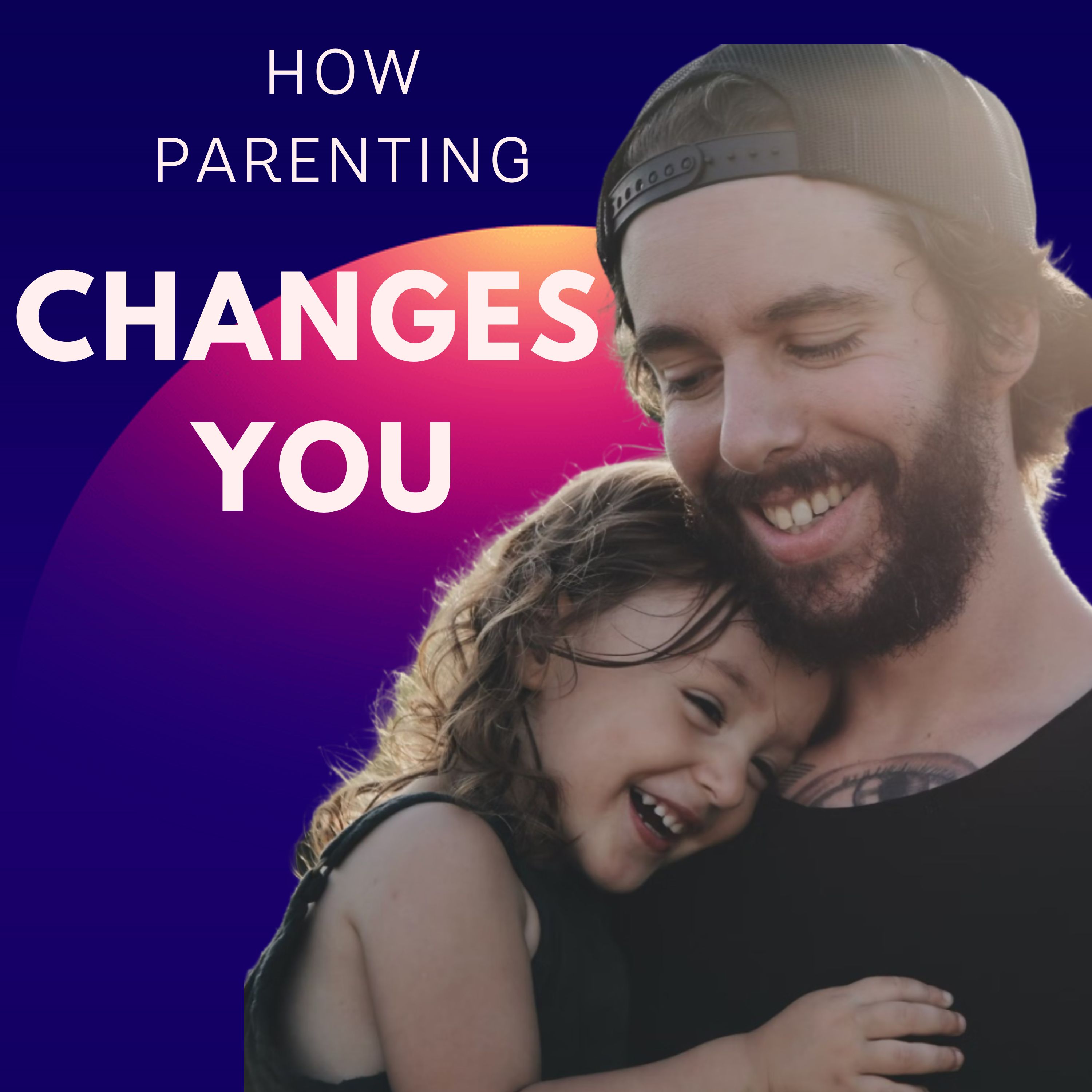 How Parenting Changes You..and Should Be Changing You | With Jordan