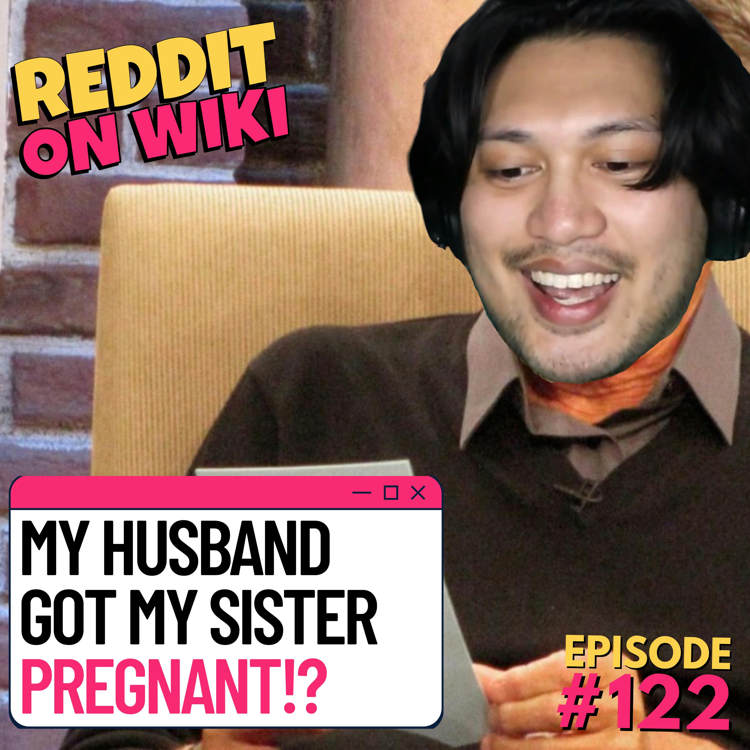 #122: My Husband Got My Sister PREGNANT?! | Reddit Readings Image