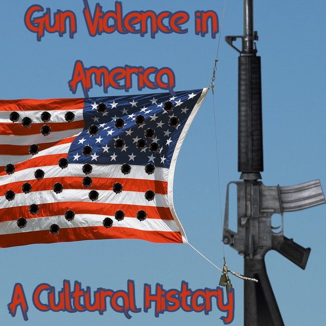 Gun Violence in America: A Cultural History episode artwork