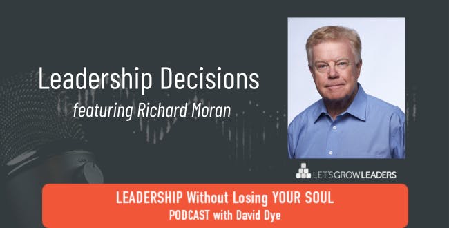 Leadership Decisions with Richard Moran