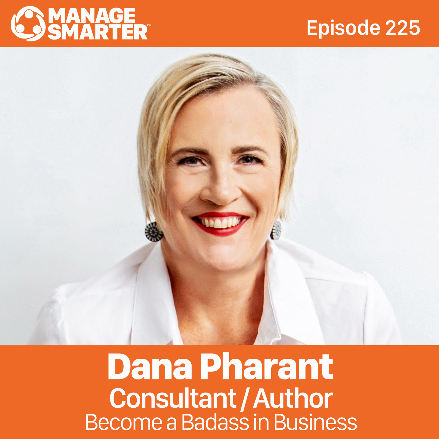 225: Dana Pharant: Become a Badass in Business episode artwork