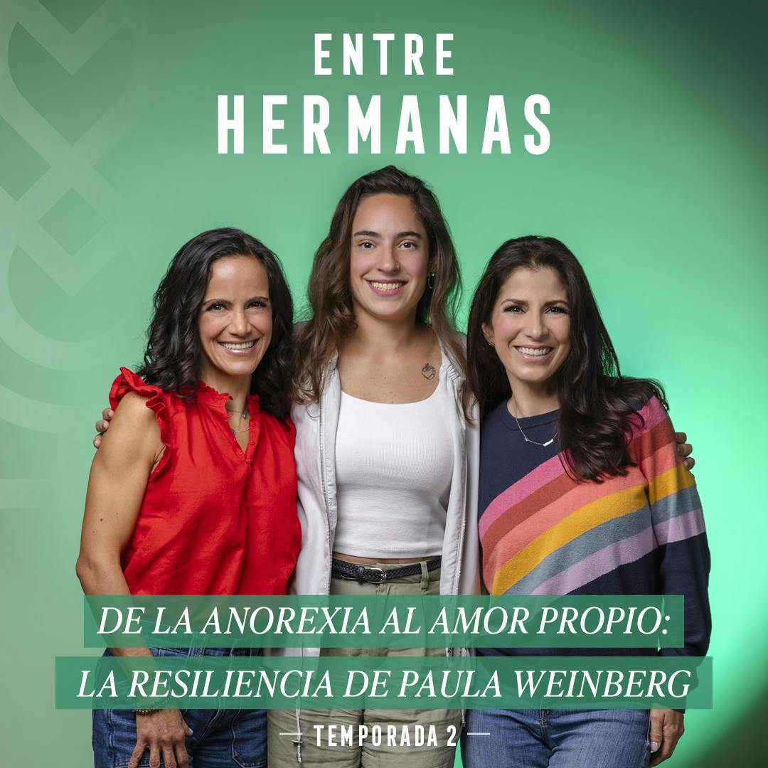#16 - De la anorexia al amor propio: la resiliencia de Paula Weinberg #16 - De la anorexia al amor propio: la resiliencia de Paula Weinberg