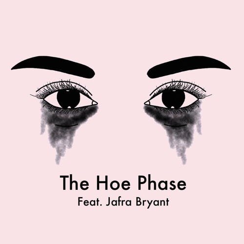 The Hoe Phase Feat. Jafra Bryant