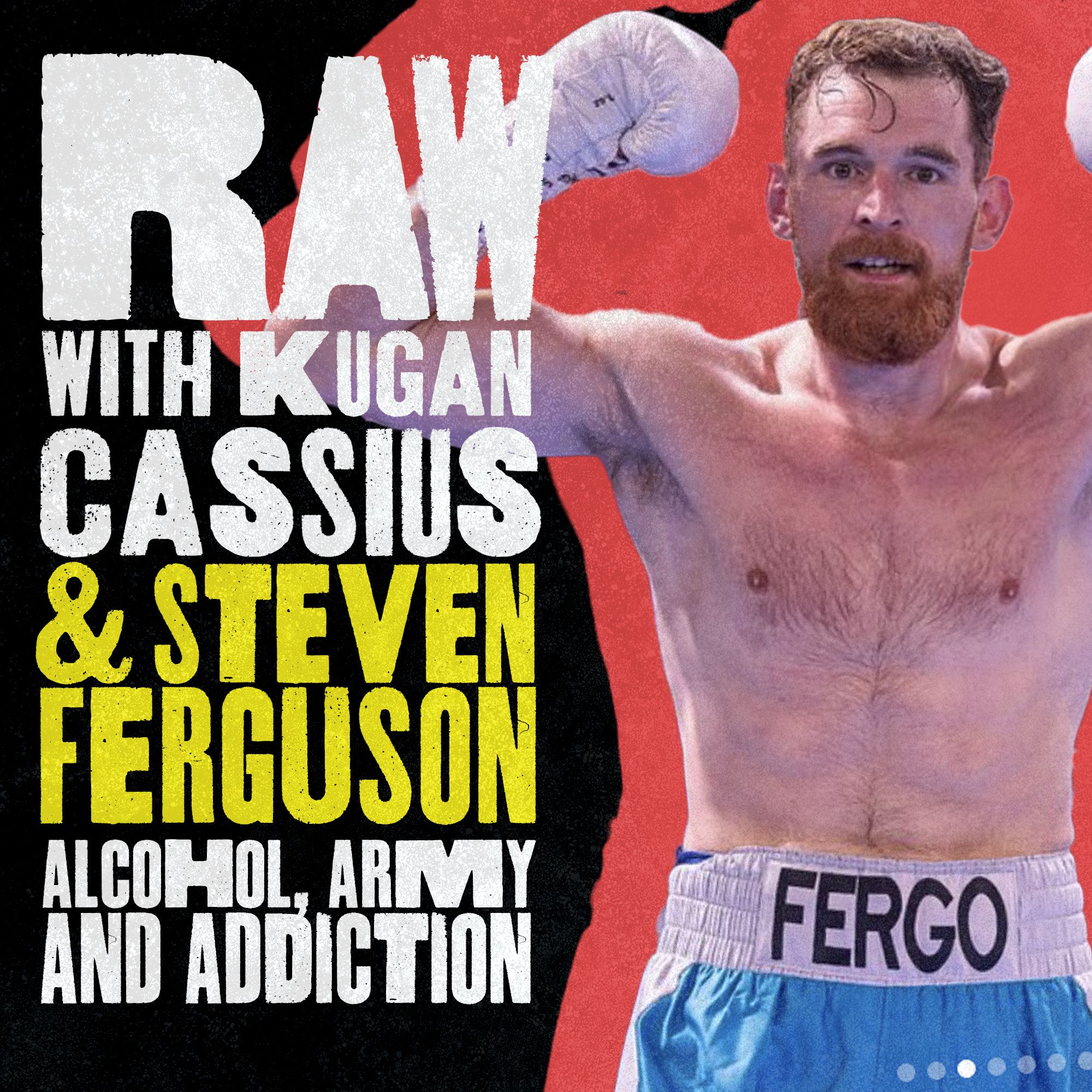 RAW WITH KUGAN CASSIUS & STEVEN FERGUSON: ALCOHOL, ARMY AND ADDICTION