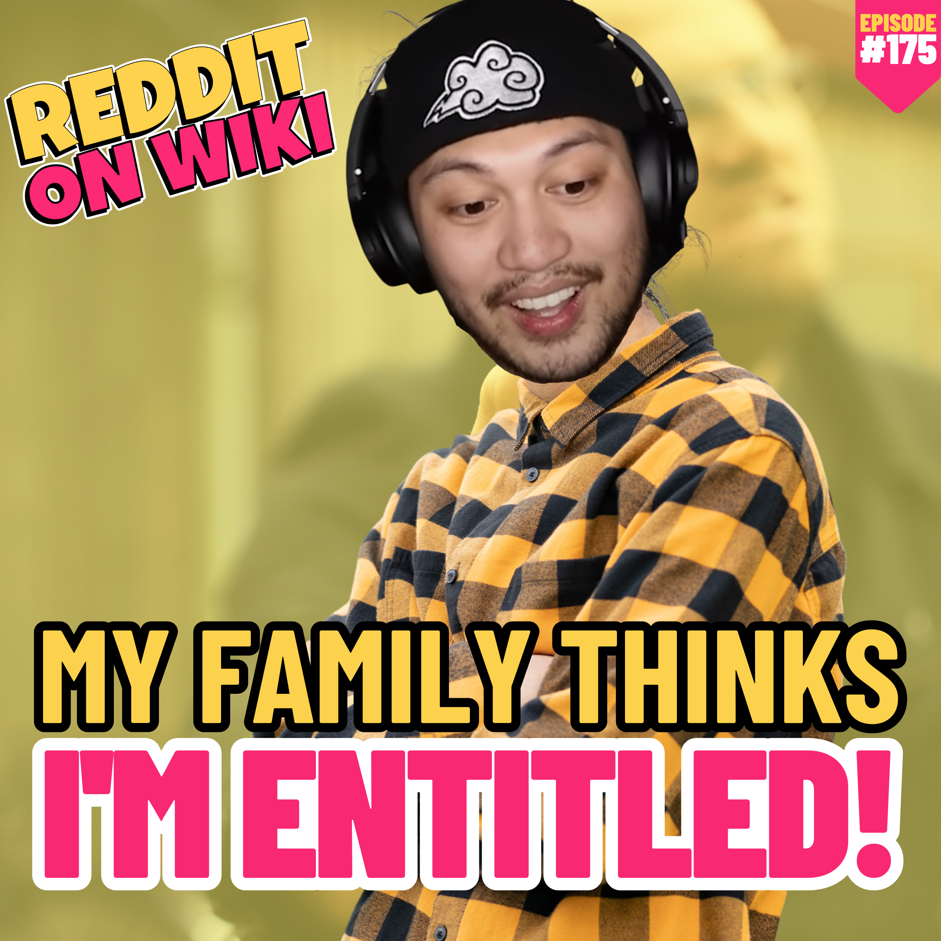 #175: My Family Thinks I'm ENTITLED! | Reddit Stories