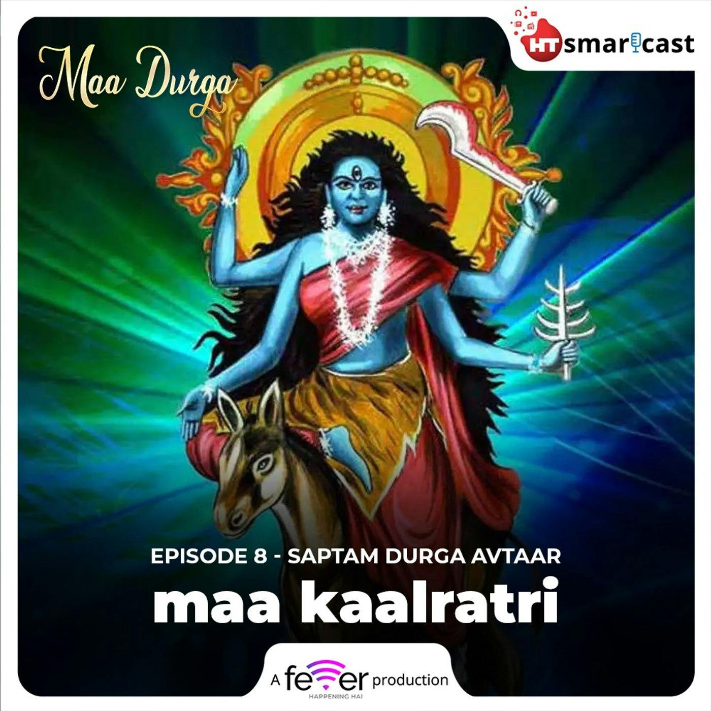 सप्तम दुर्गा अवतार - माँ कालरात्रि सप्तम दुर्गा अवतार - माँ कालरात्रि