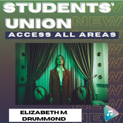 Elizabeth M. Drummond - Students' Union Access All Areas episode artwork