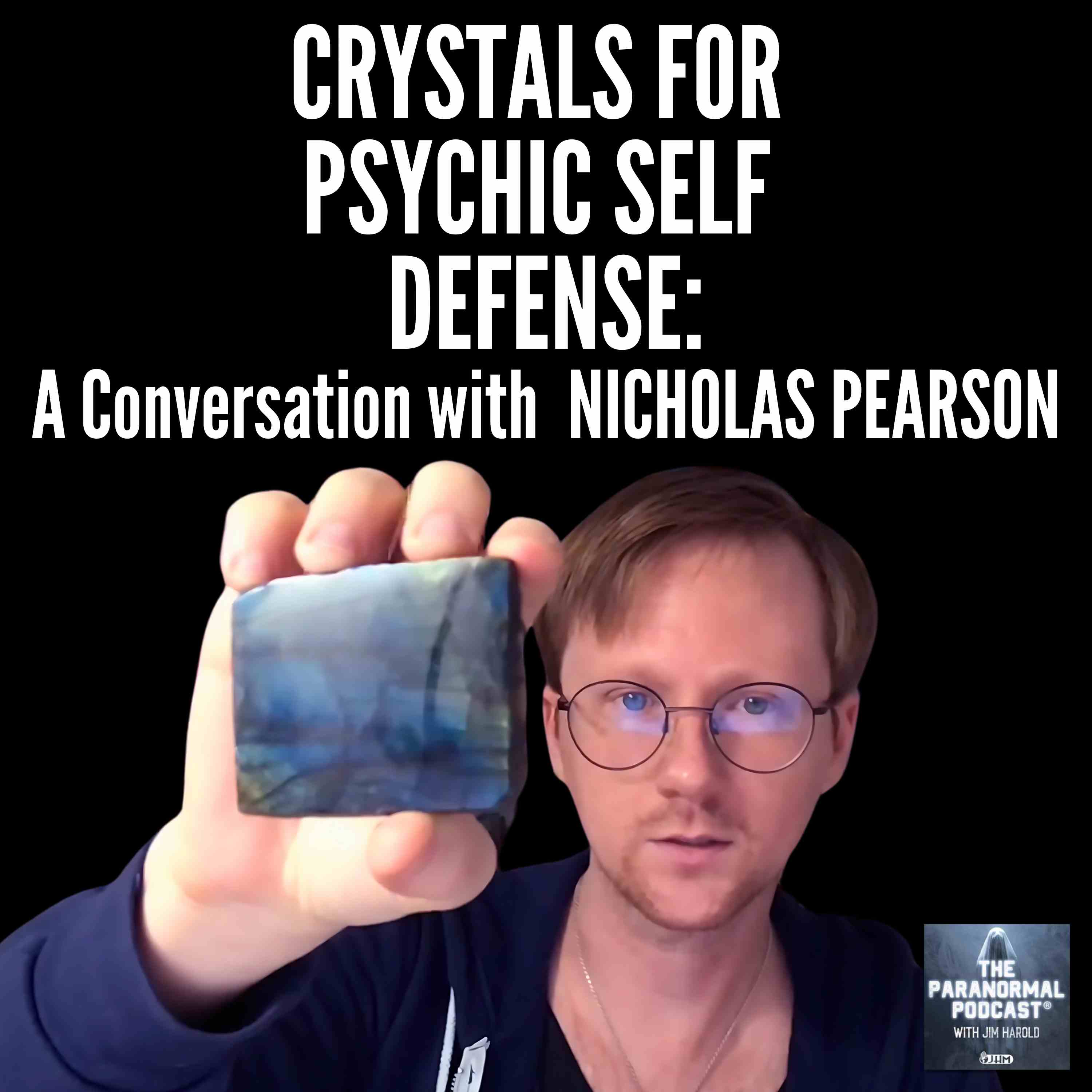 Crystals for Psychic Self Defense - The Paranormal Podcast 878