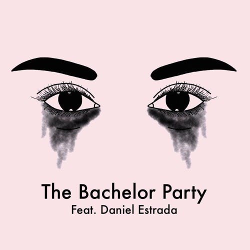 The Bachelor Party feat. Daniel Estrada