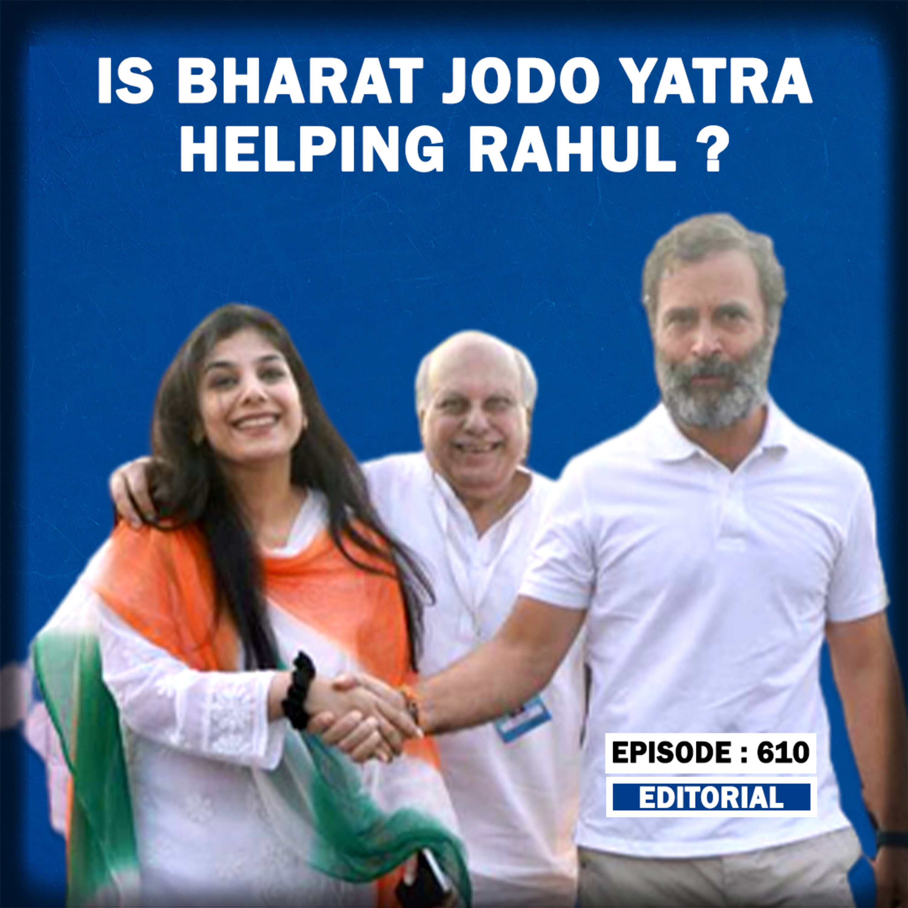 Editorial with Sujit Nair: Is Bharat Jodo Yatra Helping Rahul Gandhi? episode artwork