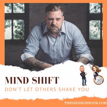 Ep: 182 – Mind Shift Vol. 3 – Don’t Let Others Shake You episode artwork