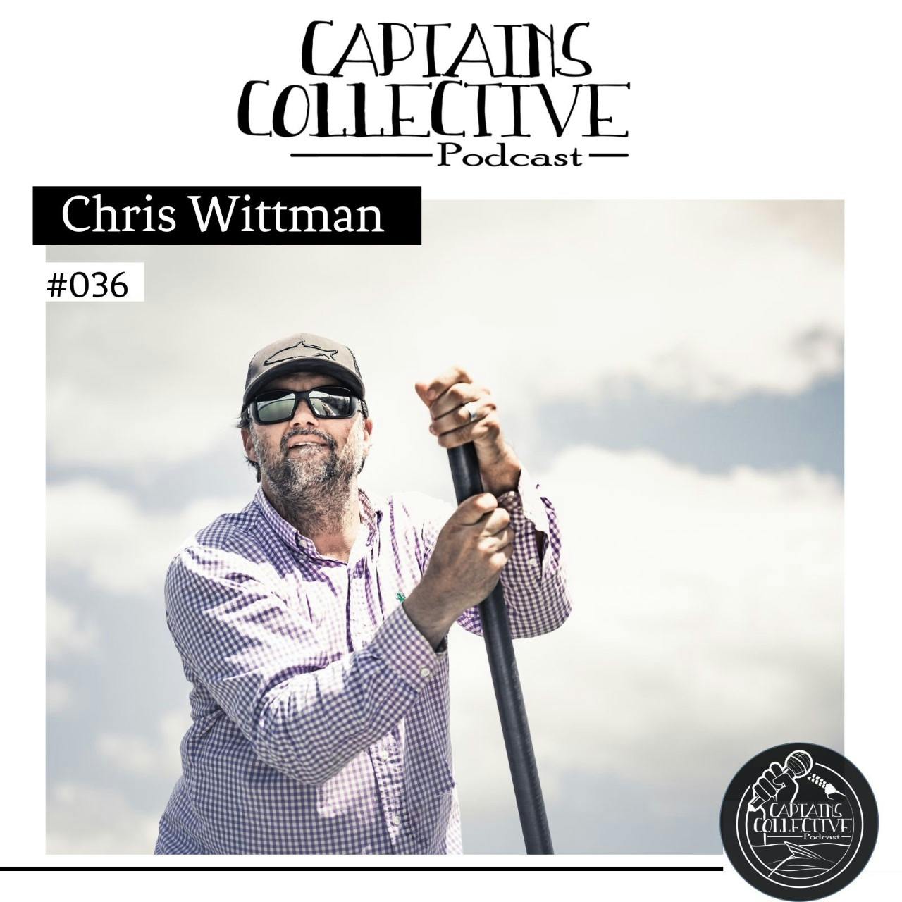 Chris Wittman: Strategy, Sacrifice, and Going All In - Captains Collective  Fishing Podcast, Lyssna här