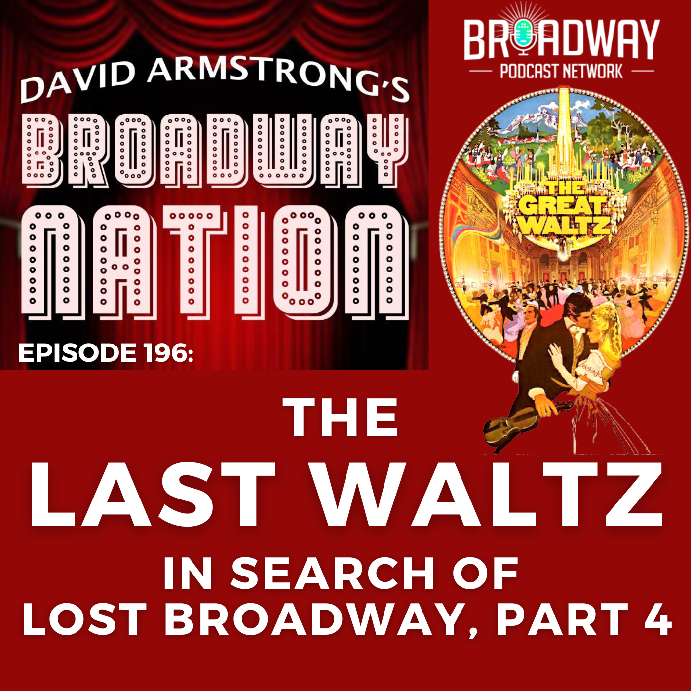Ep 196 The Last Waltz — In Search of Lost Broadway, part 4