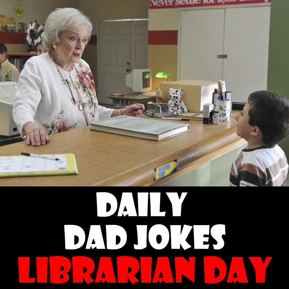 National Librarian Day! 26 dad jokes that should be shelved! 16 April 2026