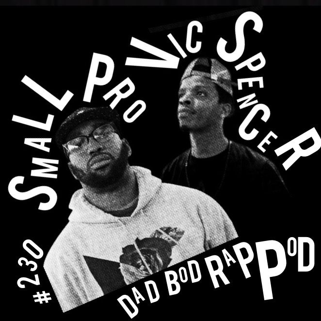 Episode 230- Got It Out The Mud with guests Vic Spencer & Small Professor episode artwork