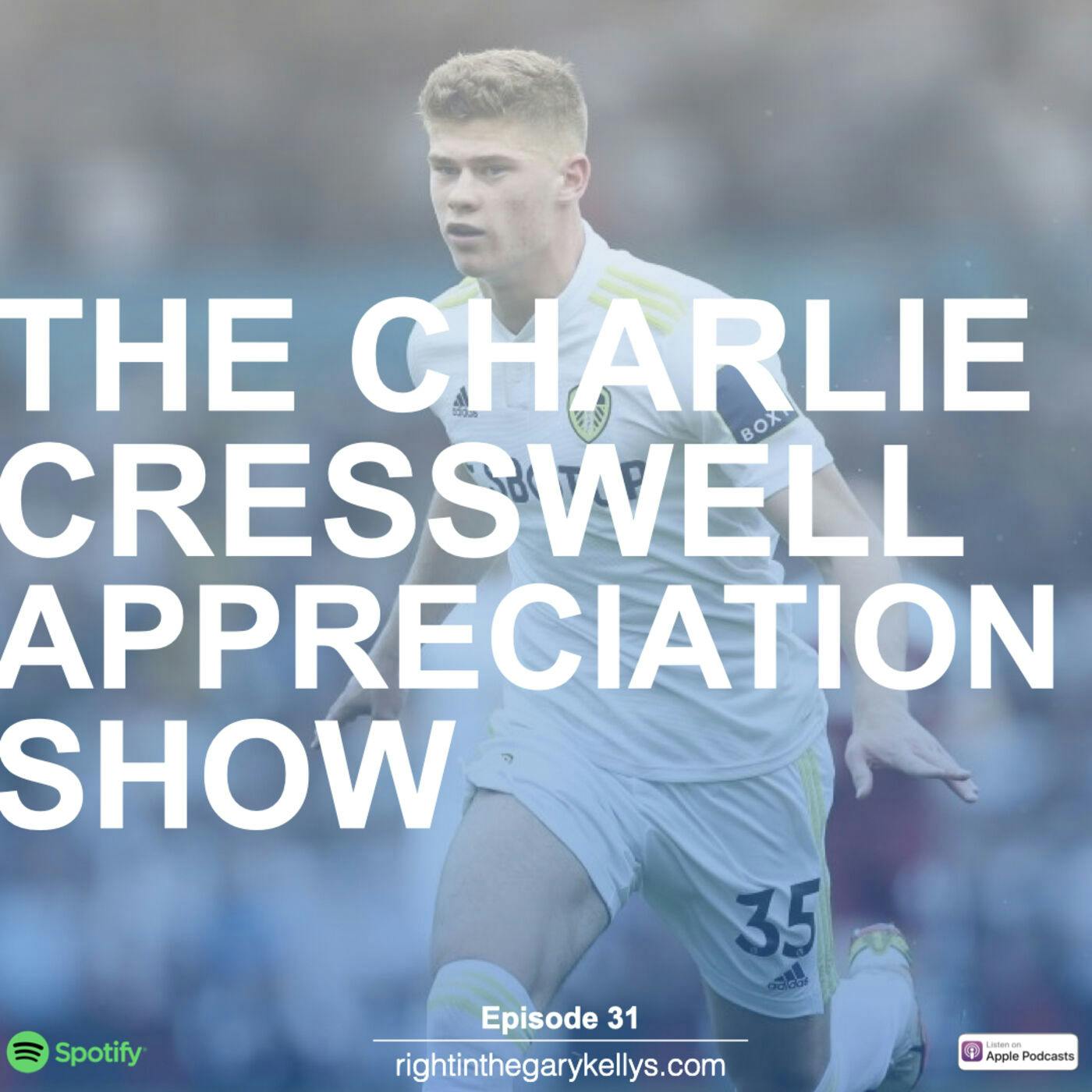 The Charlie Cresswell Appreciation Show The Charlie Cresswell Appreciation Show