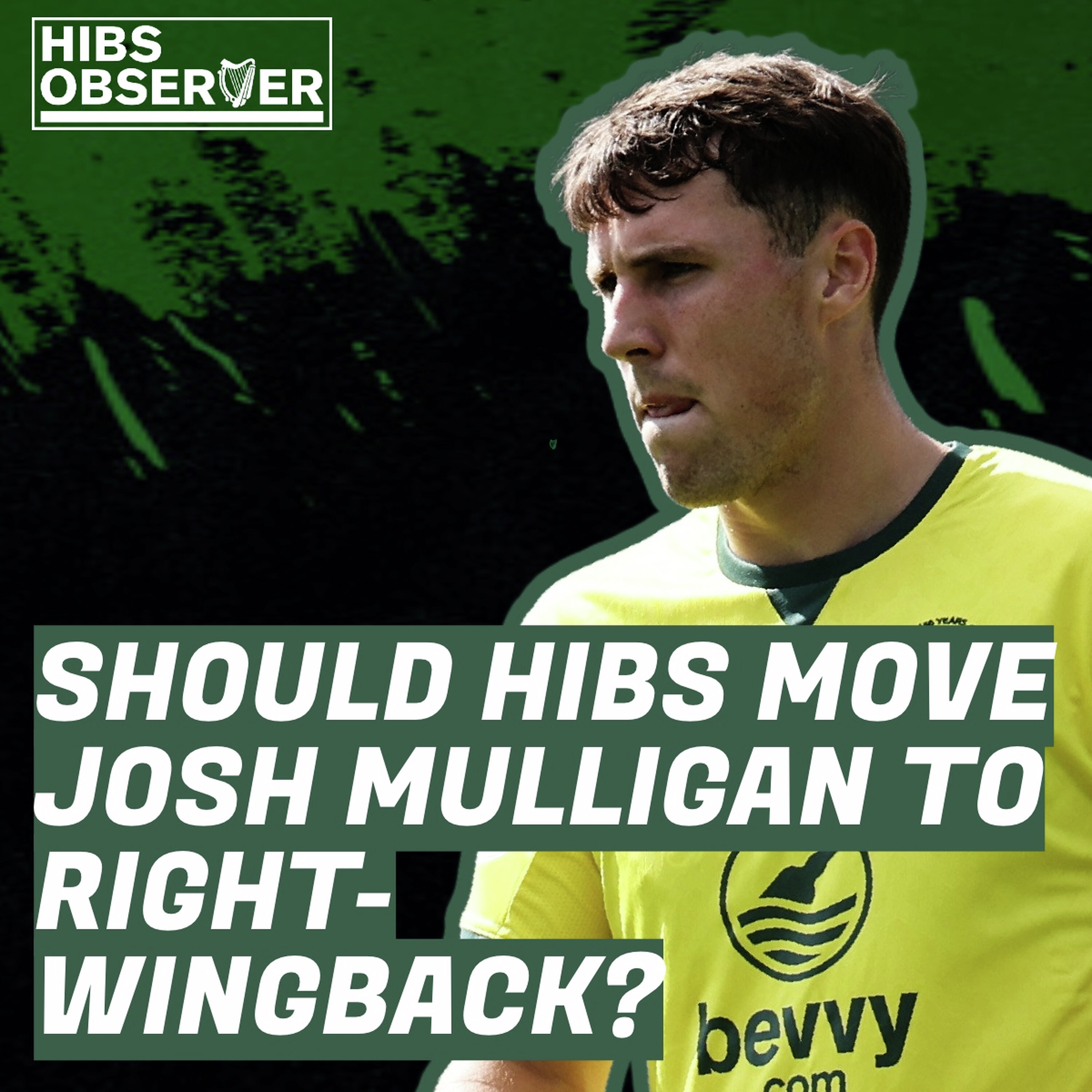 The Hibs debate: Should Josh Mulligan get a run of games at right-wingback? episode artwork