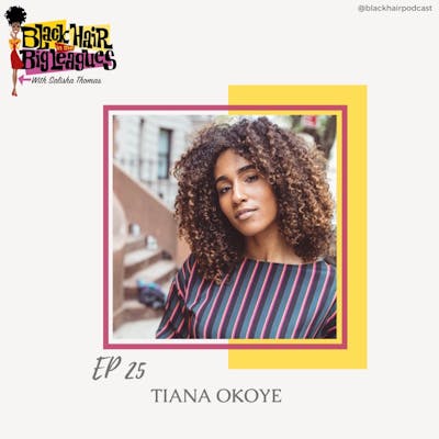 EP 25-The Good Place: TIANA OKOYE