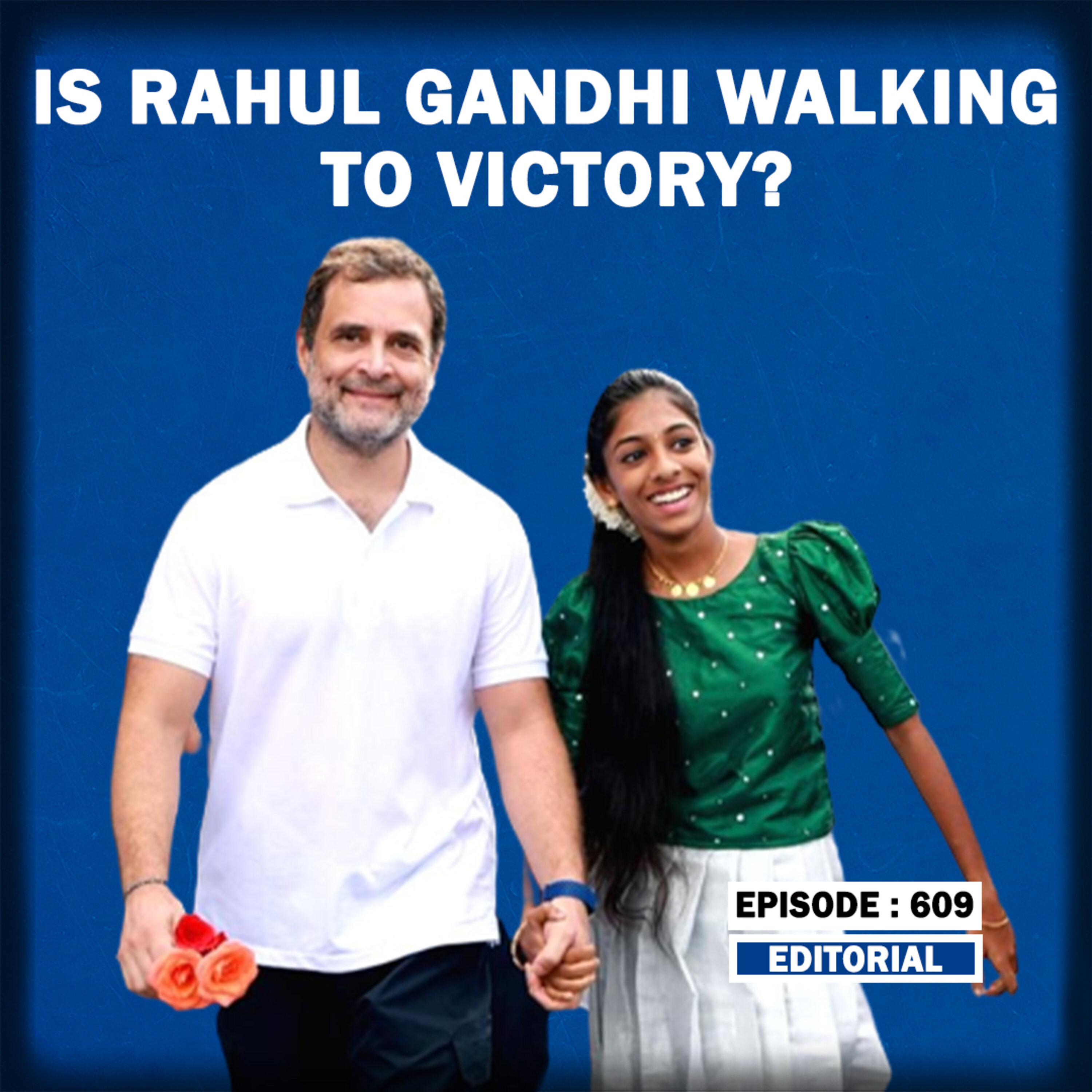 501 Editorial With Sujit Nair Is Rahul Gandhi Walking To Victory episode artwork