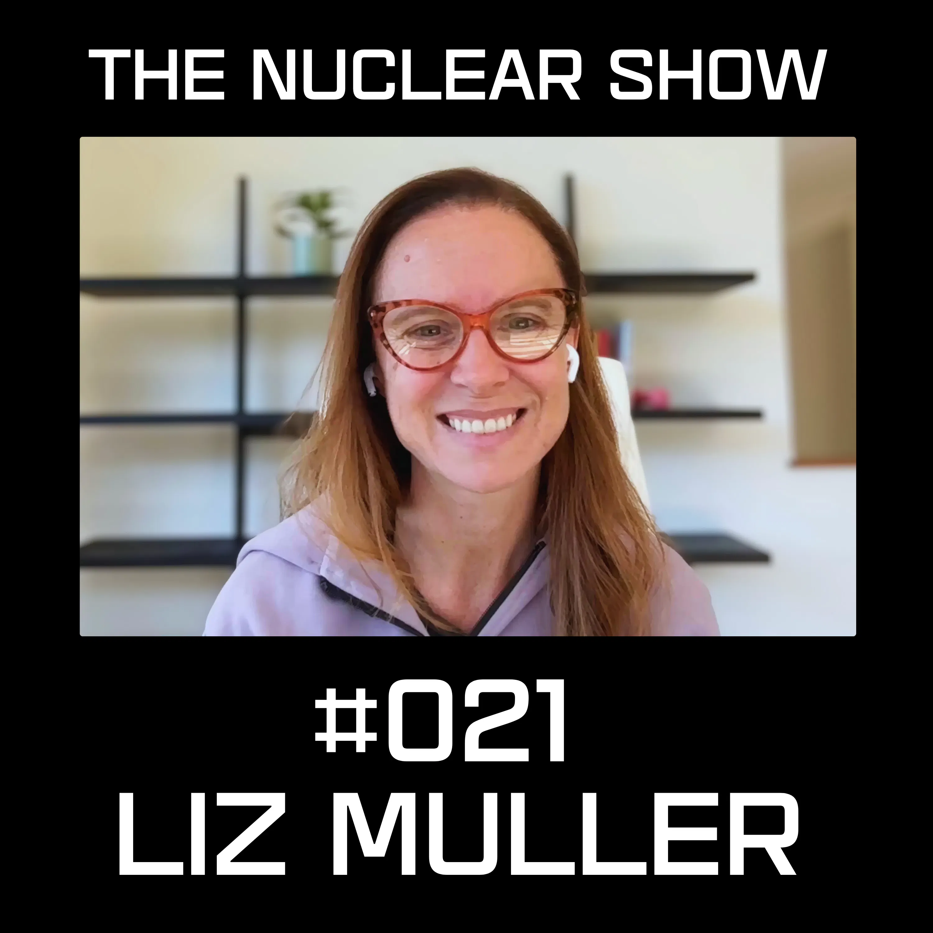 Nuclear Show #021 - Liz Muller