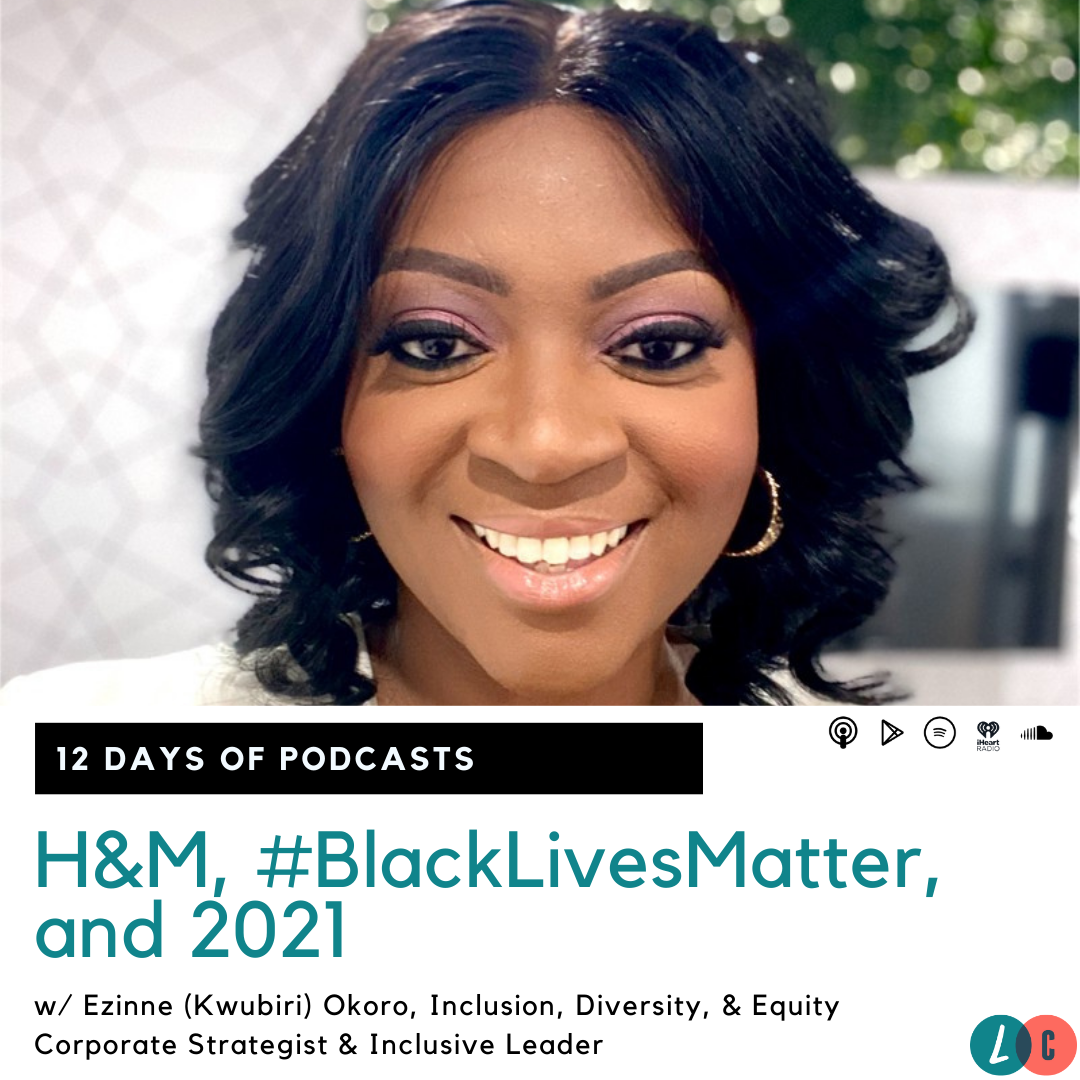 H&M, #BlackLivesMatter, & 2021 (w/ Ezinne (Kwubiri) Okoro) episode artwork