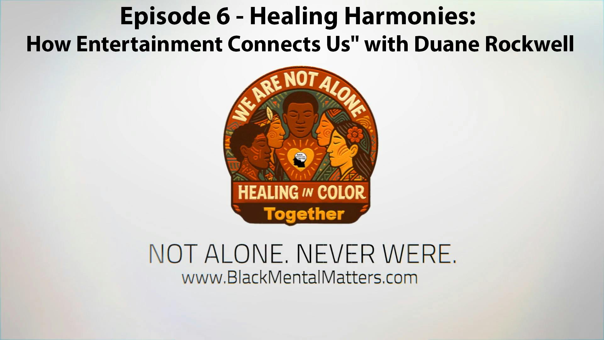 Healing In Color Ep 6 "Healing Harmonies: How Entertainment Connects Us" with Duane Rockwell Healing In Color Ep 6 "Healing Harmonies: How Entertainment Connects Us" with Duane Rockwell