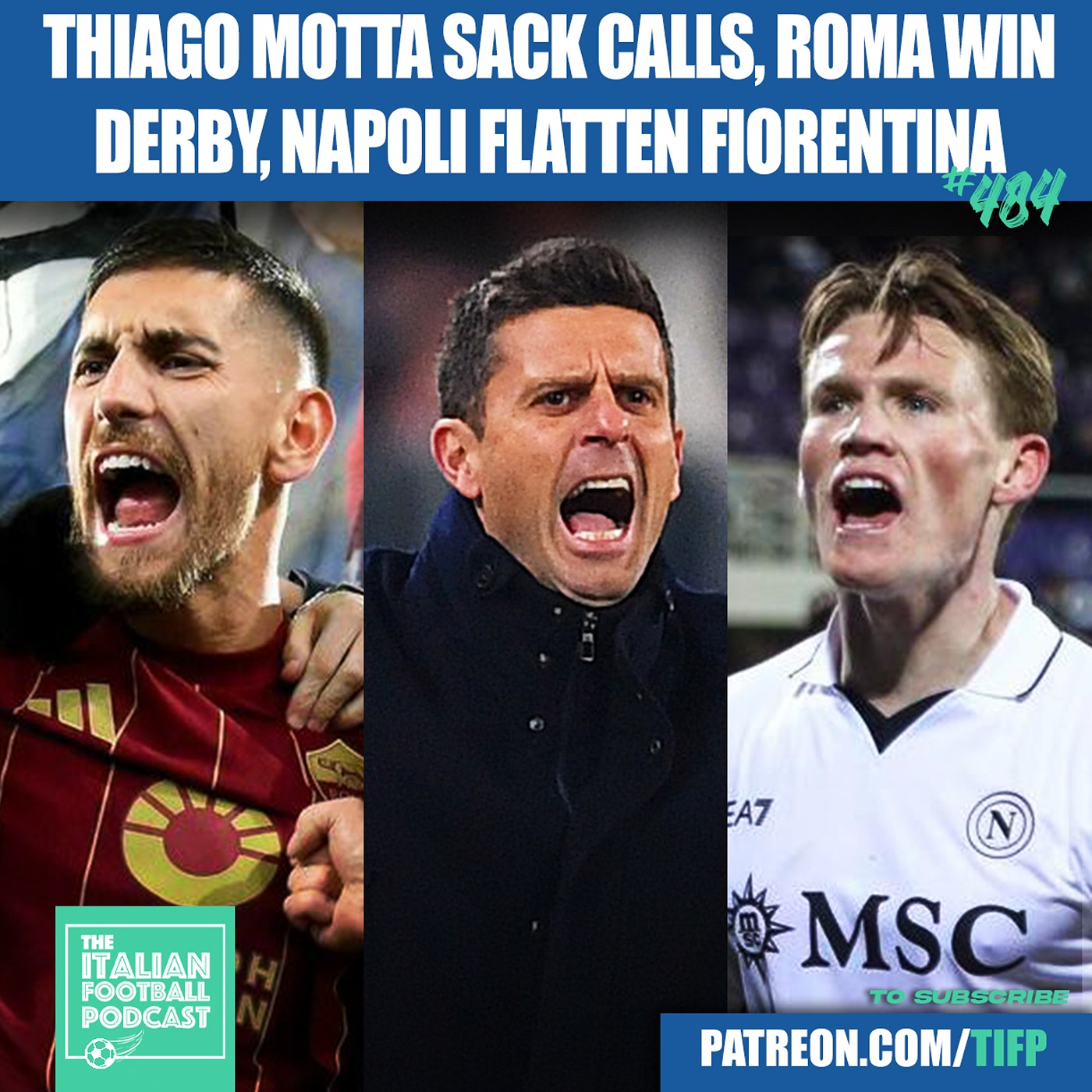 Thiago Motta Juventus Sack Calls, AS Roma Beat Lazio In Derby, Napoli Flatten Fiorentina & Much More (Ep. 484)