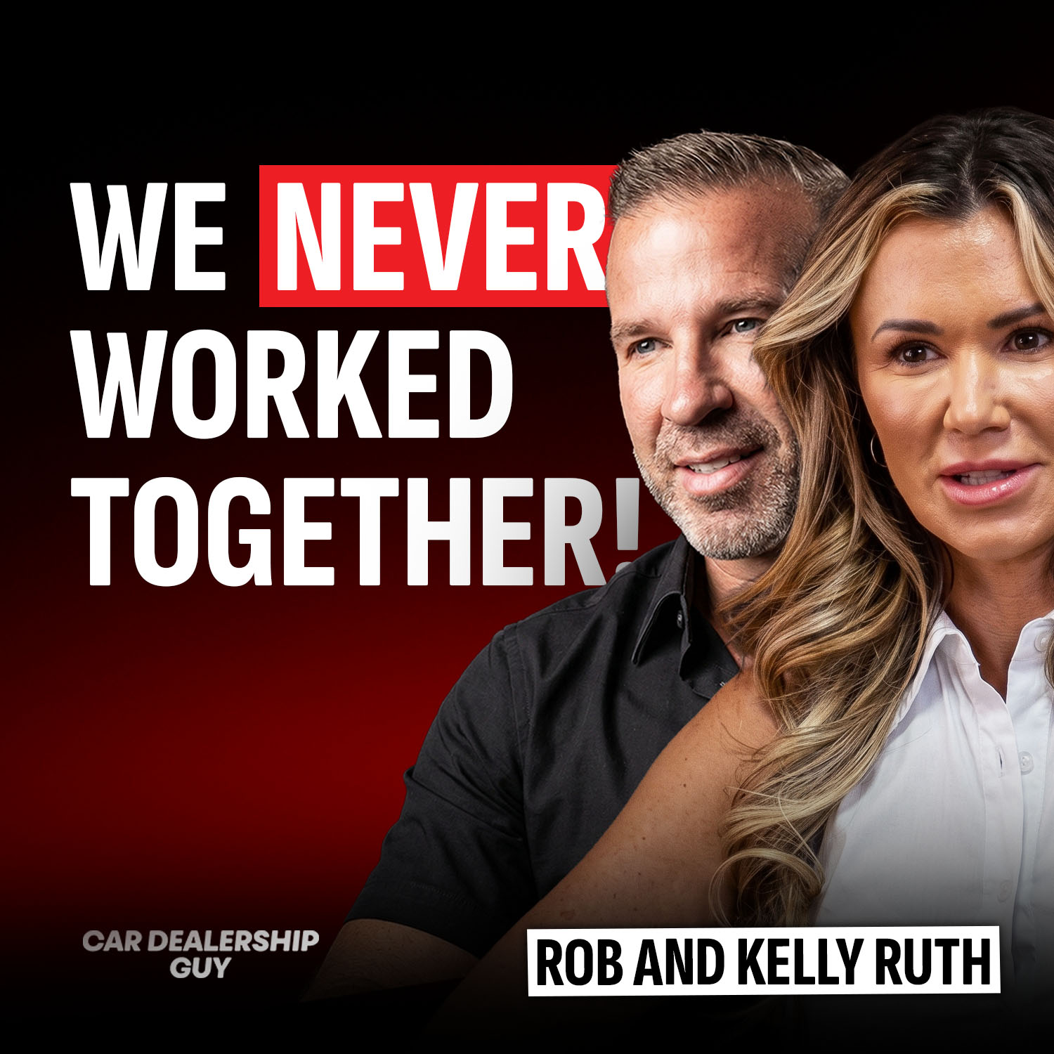 Why Most Dealership Couples Fail (And How the Best Ones Succeed) | Kelly and Rob Ruth, Bob Ruth Ford