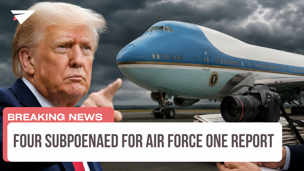 Four Subpoenaed for Air Force One Report, Breaking News