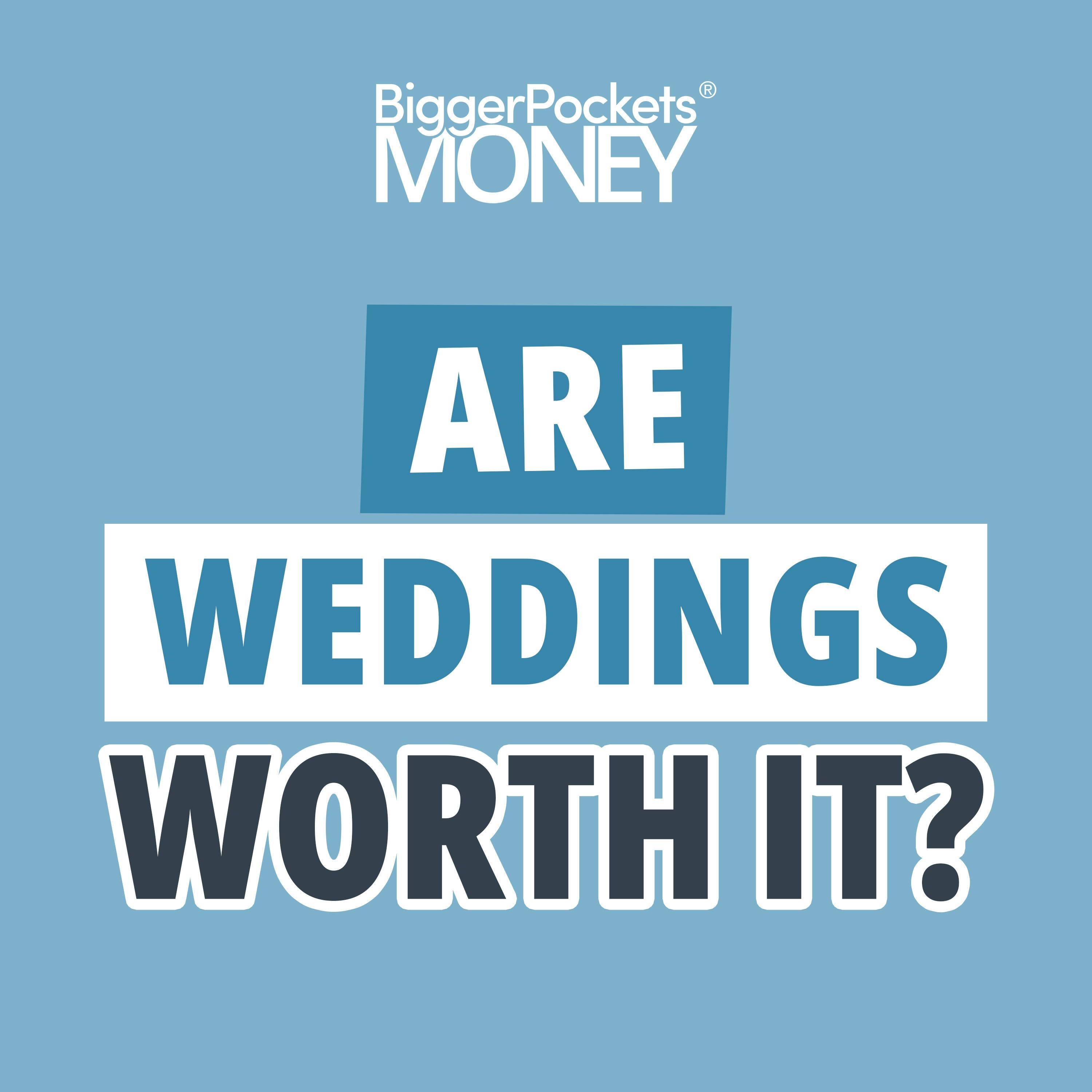 437: Wedding Costs Are WILD: Is Your Dream Day Worth Going Into Debt?