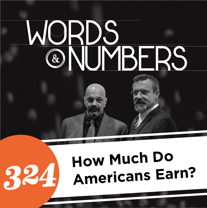 Episode 324: How Much Do Americans Earn?