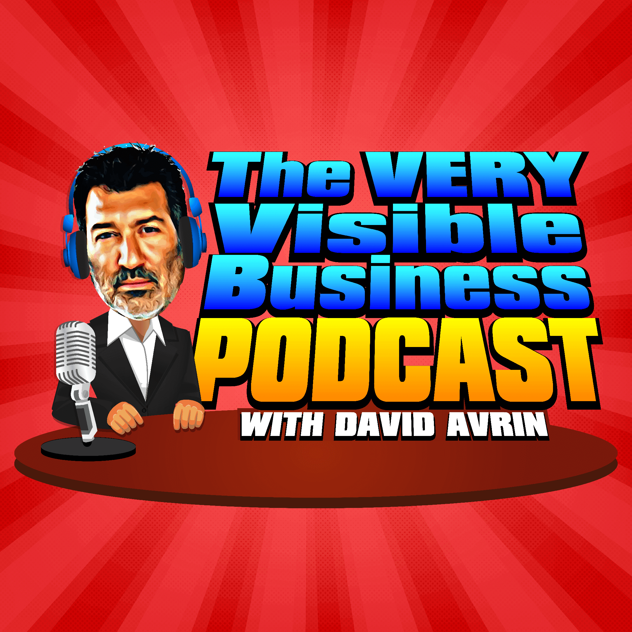 The VERY Visible Business Podcast with David Avrin