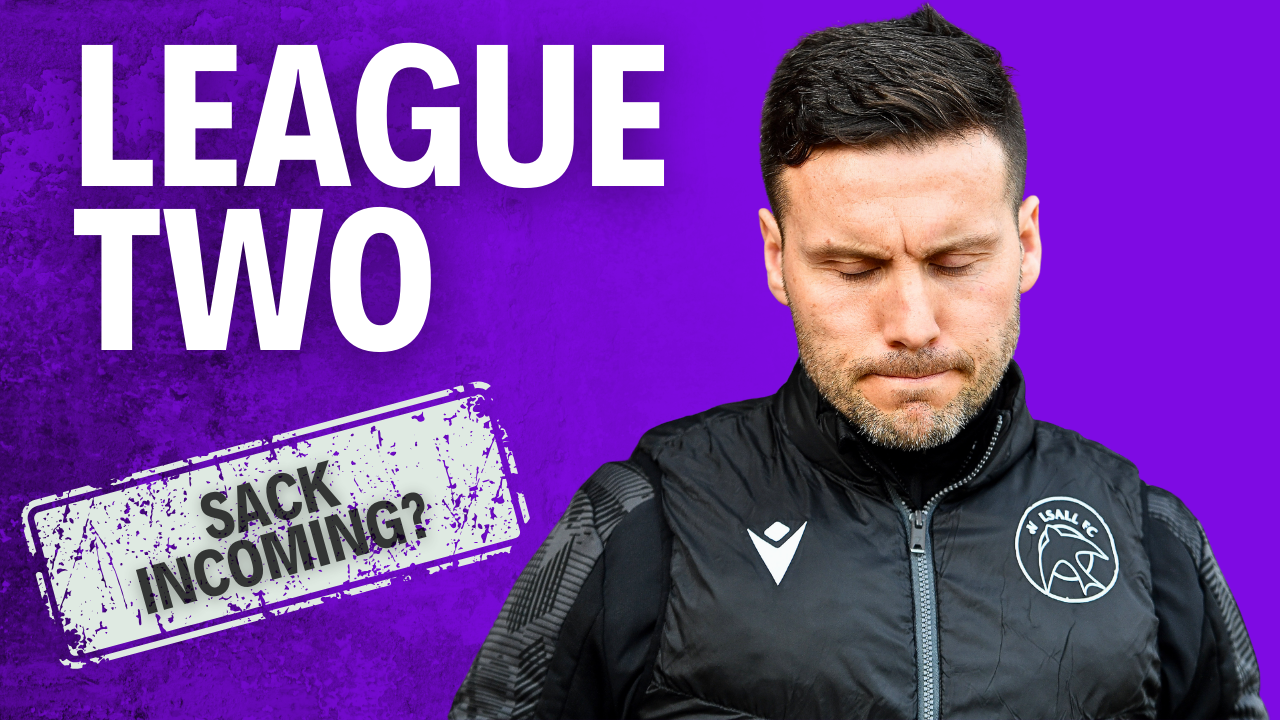 Enough Is Enough… His Time Is UP!! - League Two Review