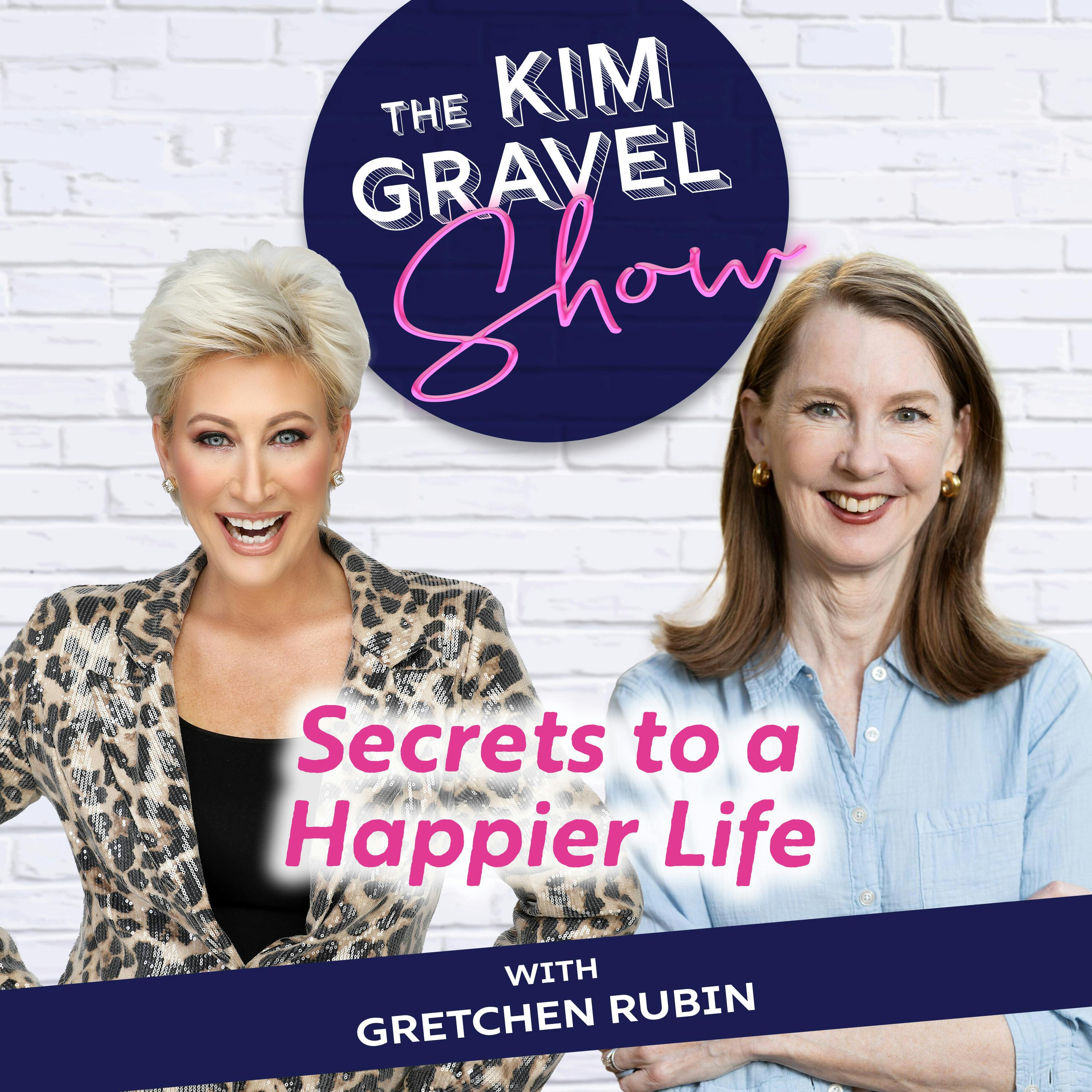 Secrets to a Happier Life with Gretchen Rubin Secrets to a Happier Life with Gretchen Rubin