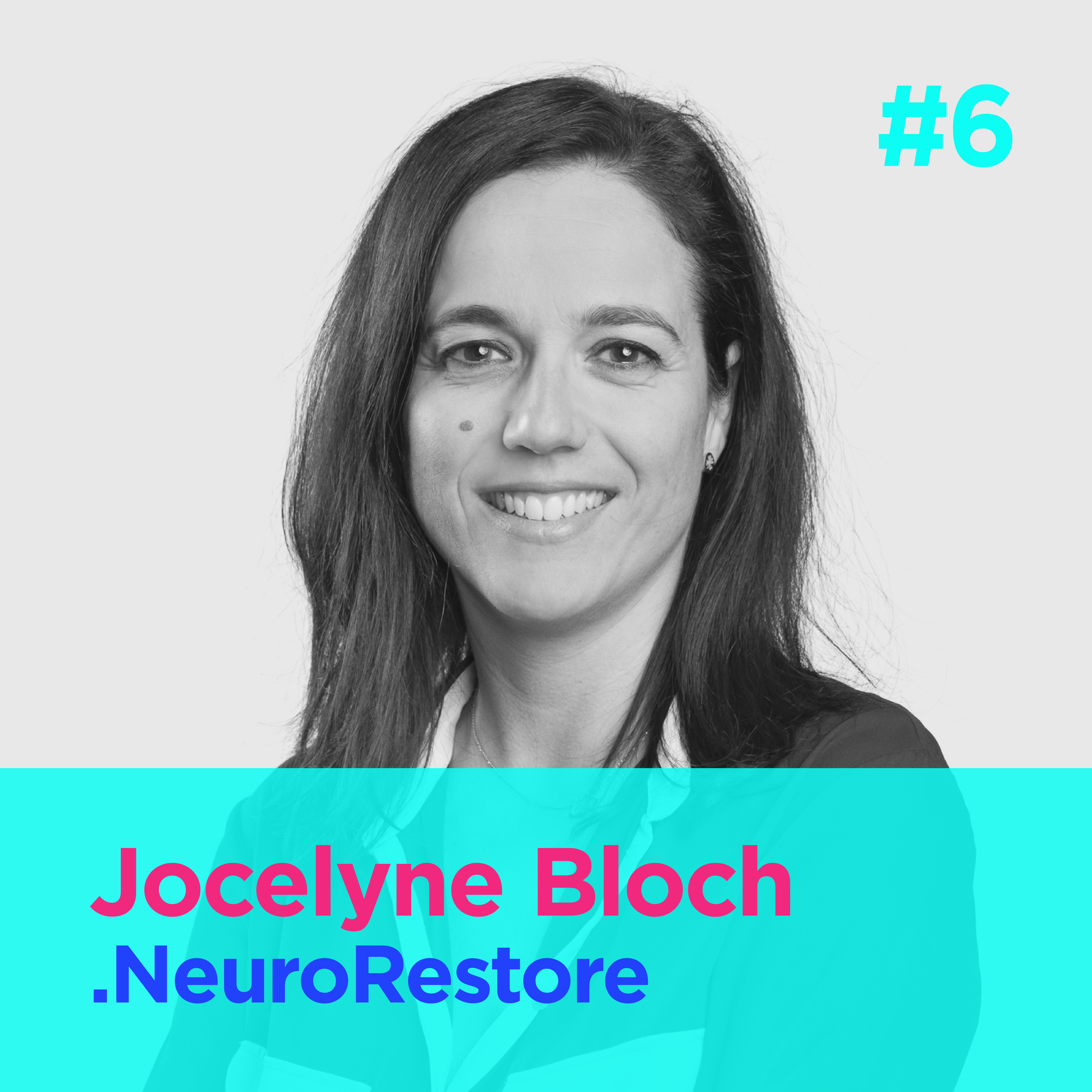 [SNIPPET] - Jocelyne Bloch on decoding brain signals to enable mind-controlled stimulation of the spinal cord episode artwork