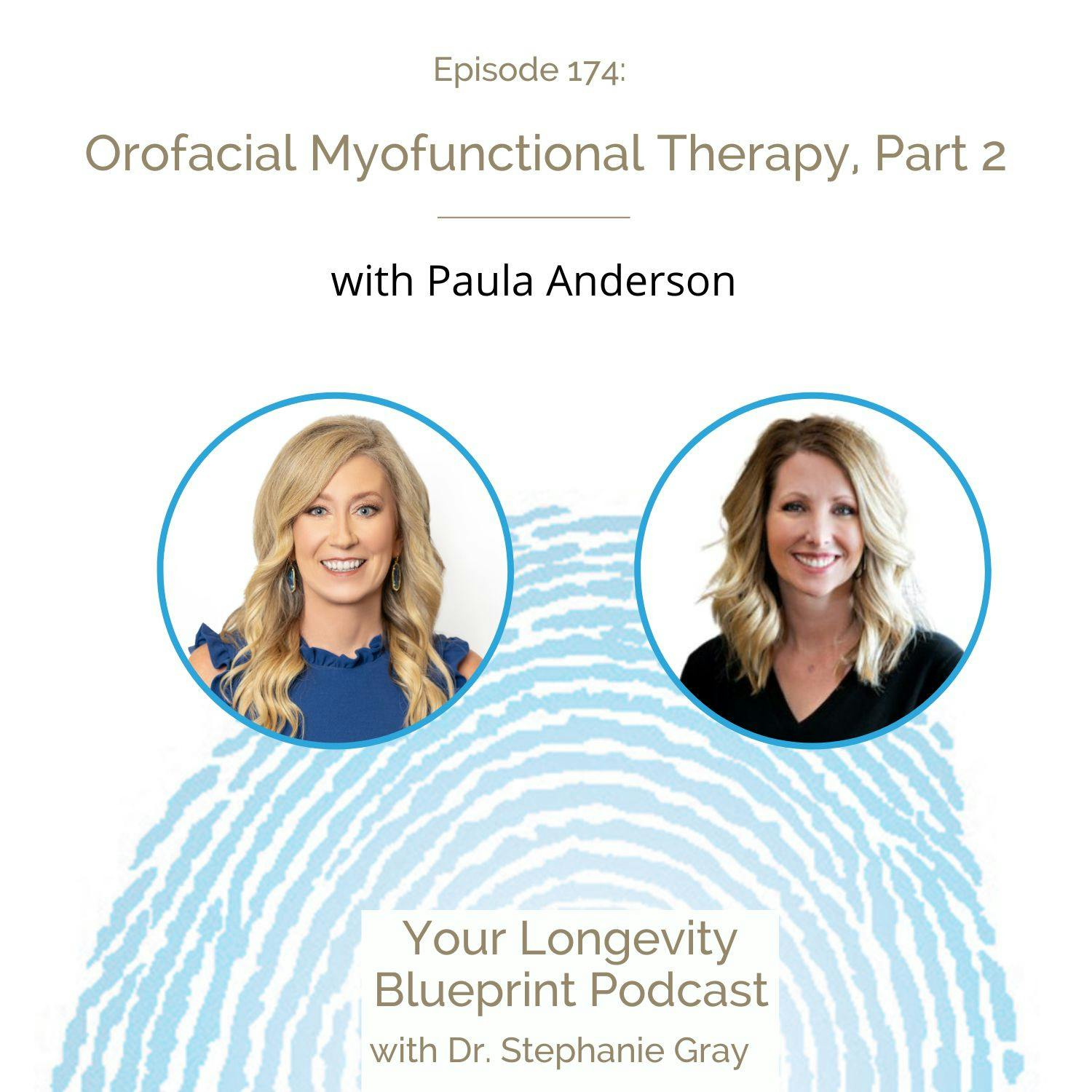 174: Orofacial Myofunctional Therapy, Part 2 with Paula Anderson
