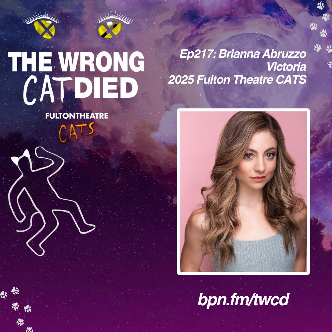 Ep217 - Brianna Abruzzo, Victoria in 2025 Fulton Theatre Coaster CATS episode artwork