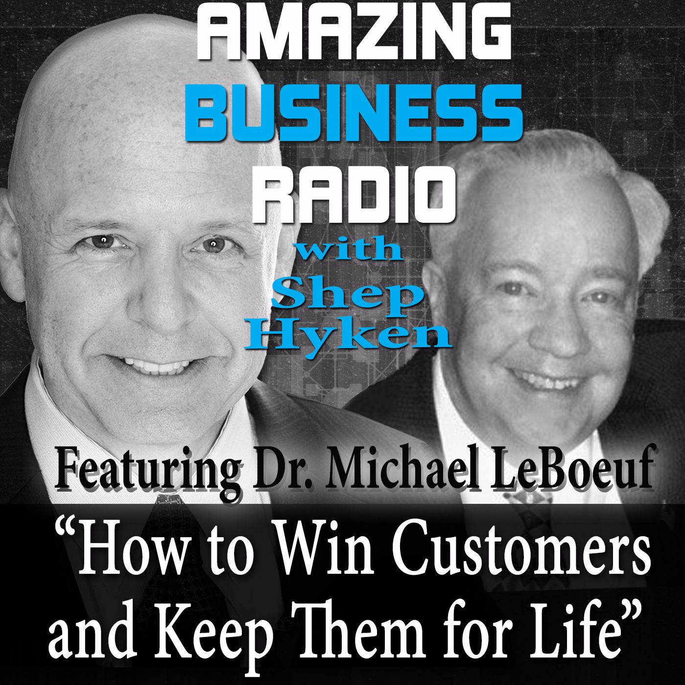 Dr. Michael LeBoeuf on How to Win Customers and Keep Them for Life