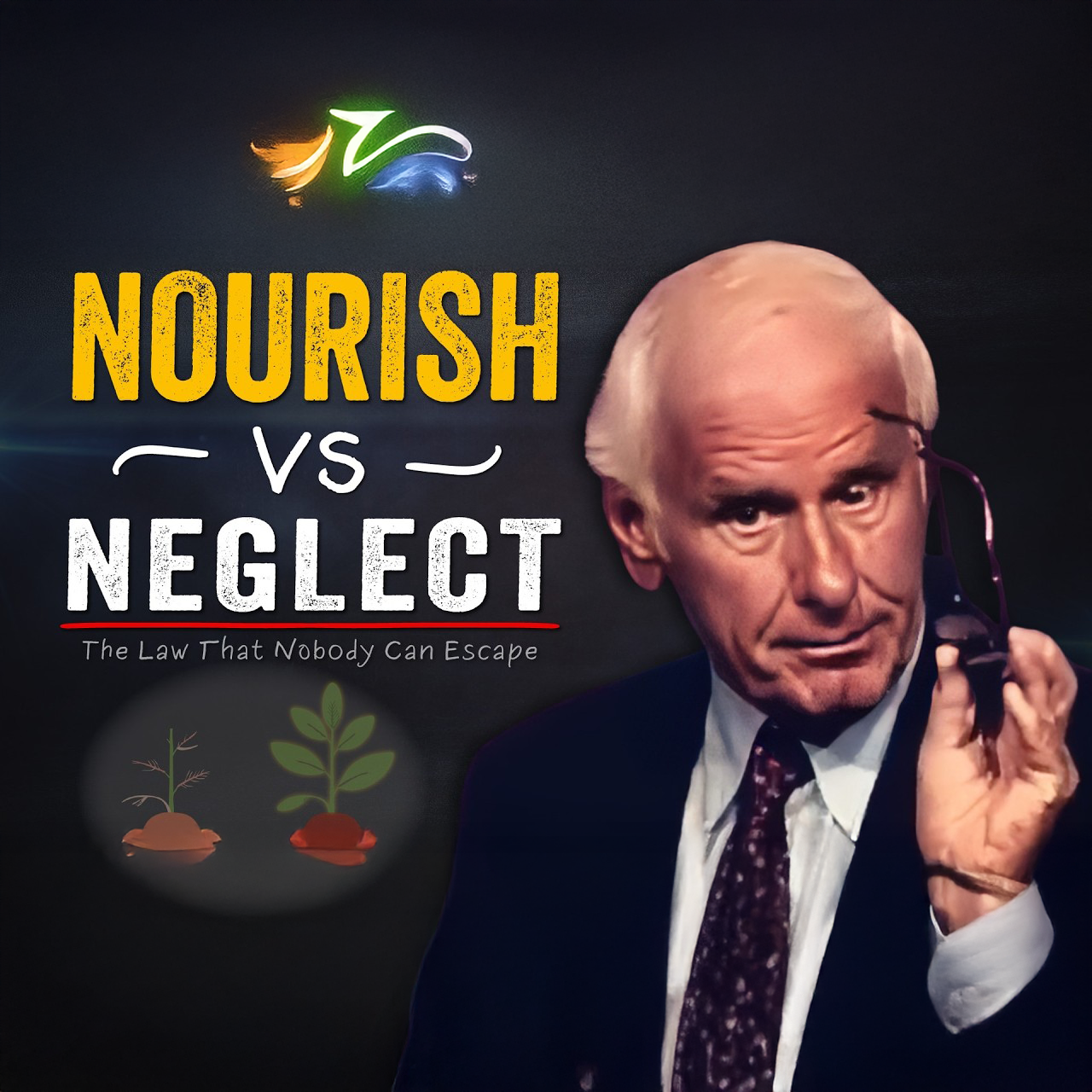 Neglect VS Nourish The Law You Can't Escape | Jim Rohn Motivation