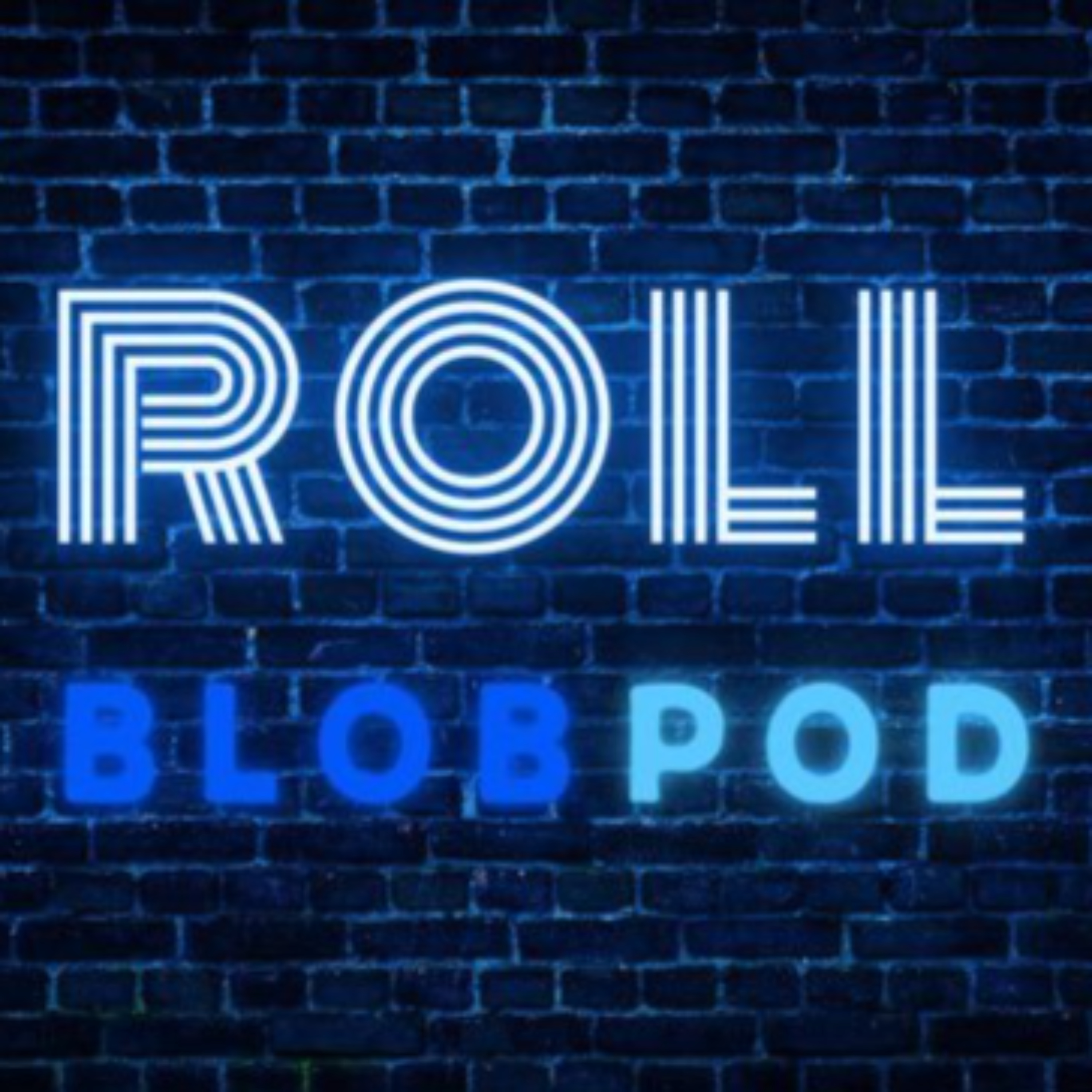 Roll Blob Pod