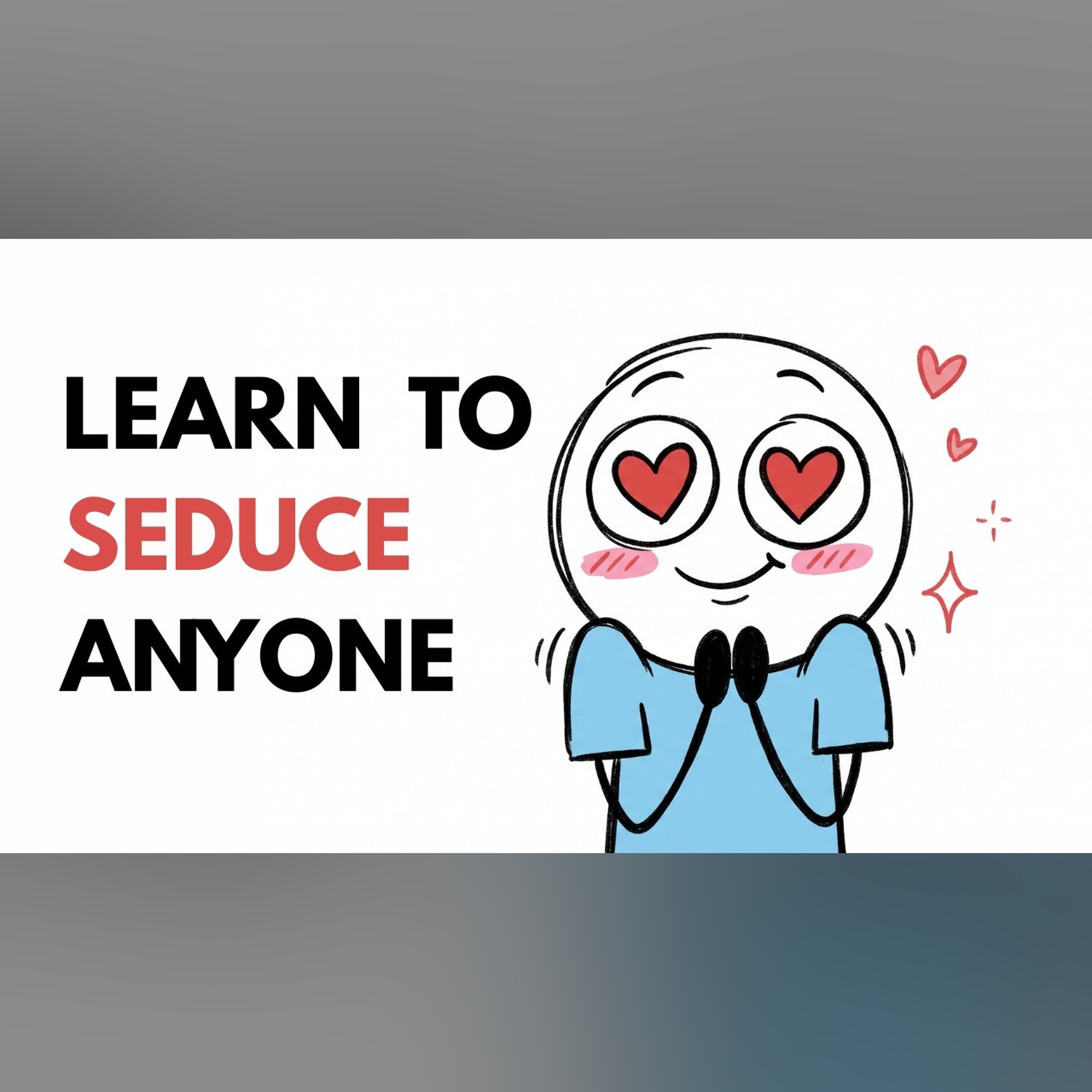 Psychology of Seduction: Be So Desirable People Crave You