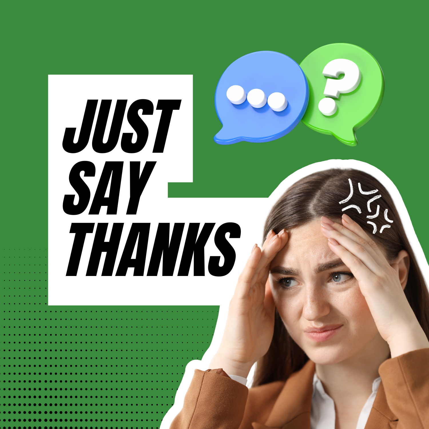 “Help! I can’t take a compliment!”