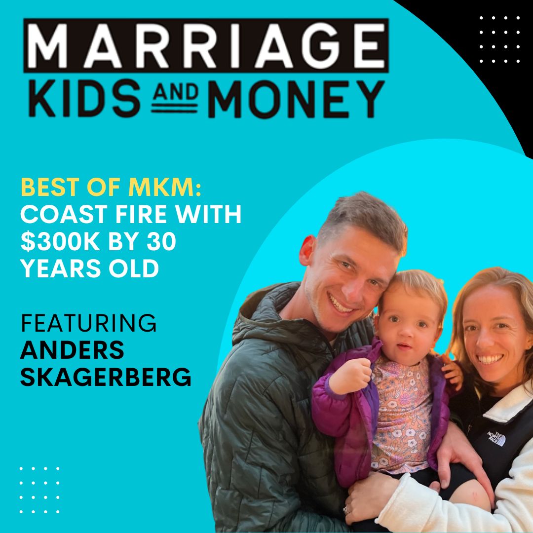 Coast FIRE w/ $300k by 30 | Anders Skagerberg (BEST OF MKM)