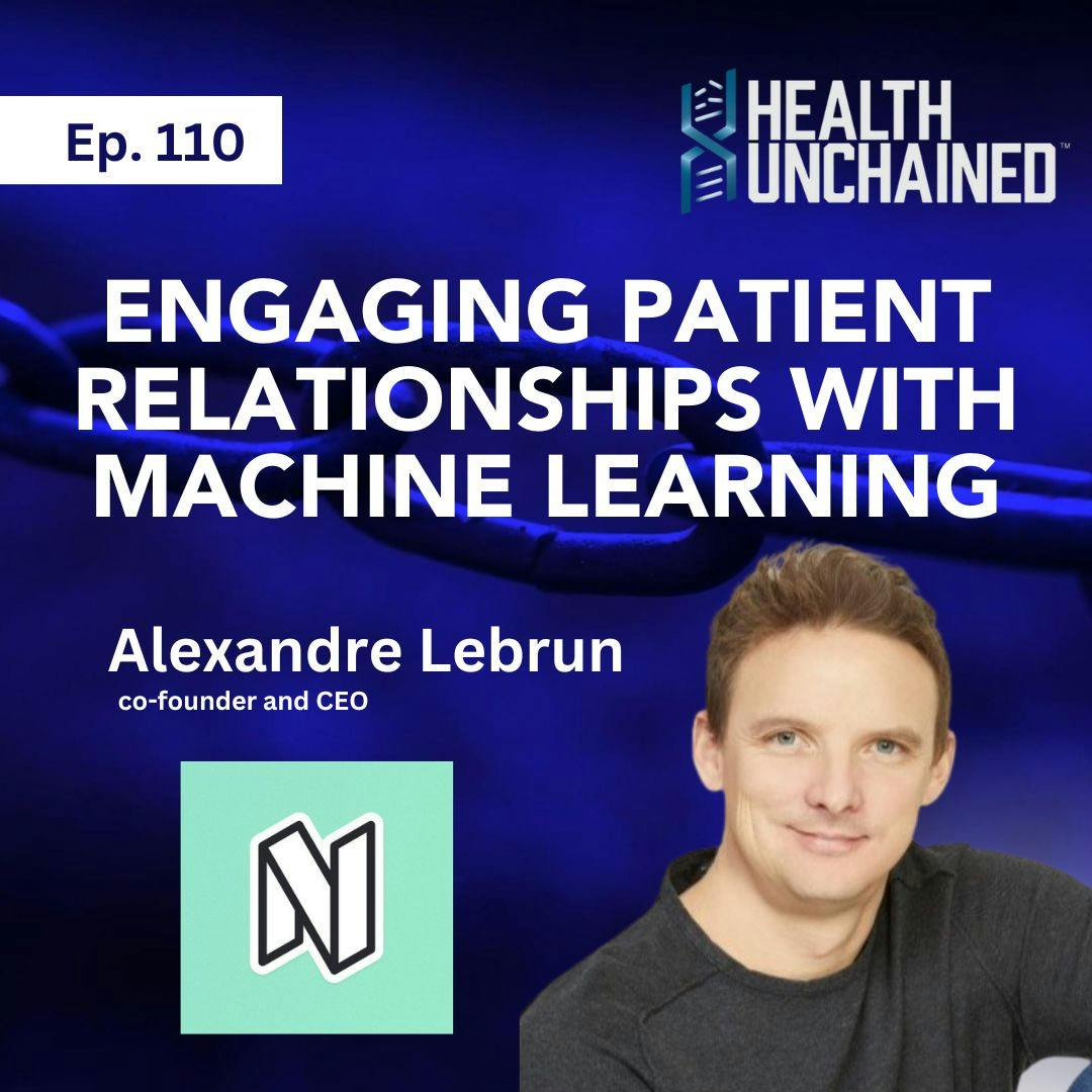 Ep. 110: Engaging Patient Relationships with Machine Learning - Alexandre Lebrun - Nabla (Co-Founder & CEO)